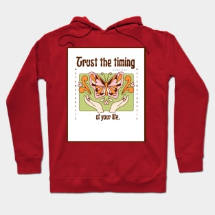 Trust the timing of your life Hoodie